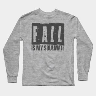 FALL IS MY SOULMATE Long Sleeve T-Shirt